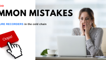 Common Mistakes to Avoid When Using Temperature Data Loggers in the Cold Chain